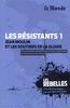 Les résistants : Volume 1, Jean Moulin et les soutiers de la gloire