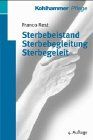 Sterbebeistand, Sterbebegleitung, Sterbegeleit (Kohlhammer Studienbücher - Krankenpflege / Studienbücher für Krankenschwestern, Krankenpfleger und MTA)