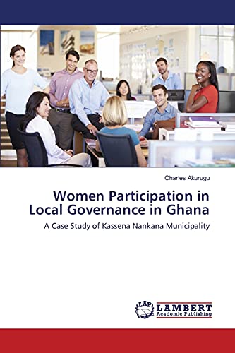 Women Participation in Local Governance in Ghana: A Case Study of Kassena Nankana Municipality