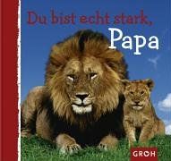 Du bist echt stark, Papa