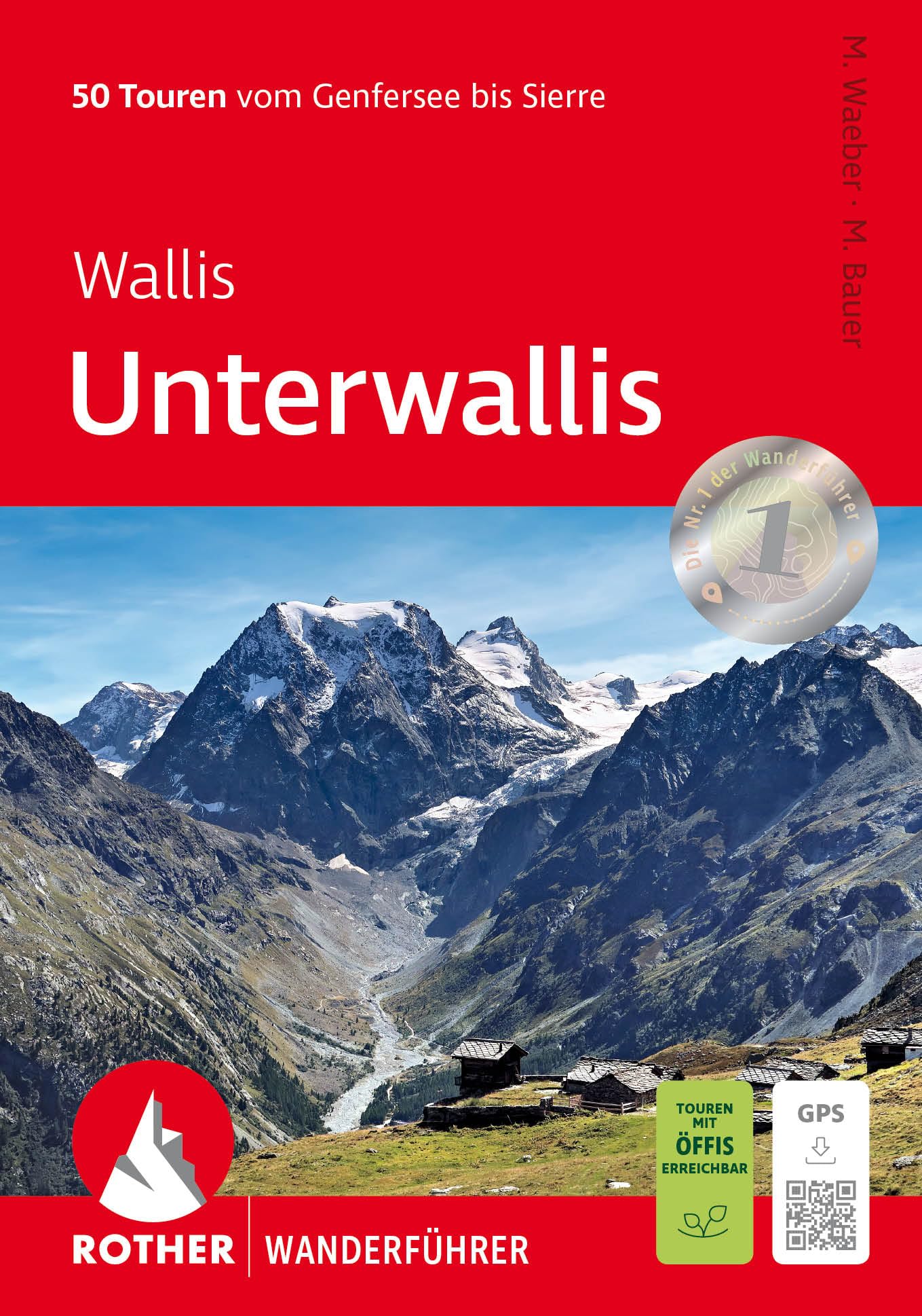 Wallis: Unterwallis: 50 Touren vom Genfersee bis Sierre. Mit GPS-Tracks (Rother Wanderführer)