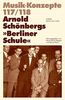 Arnold Schönbergs "Berliner Schule" (Musik-Konzepte 117/118)