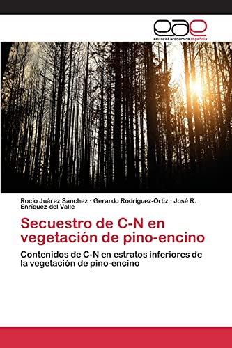 Secuestro de C-N en vegetación de pino-encino: Contenidos de C-N en estratos inferiores de la vegetación de pino-encino