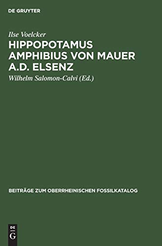 Hippopotamus amphibius von Mauer a.d. Elsenz (Beiträge zum oberrheinischen Fossilkatalog, 5, Band 5)