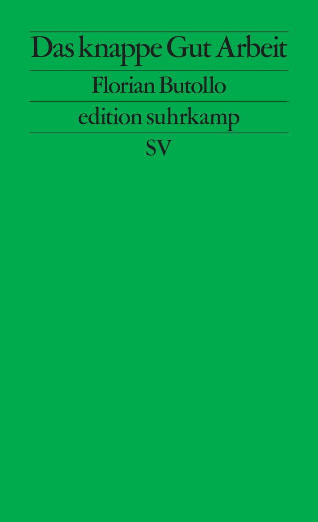 Butollo, Florian: Das knappe Gut Arbeit