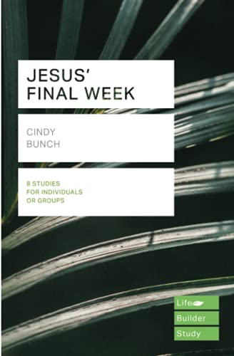 JESUS' FINAL WEEK (Lifebuilder Study Guides)