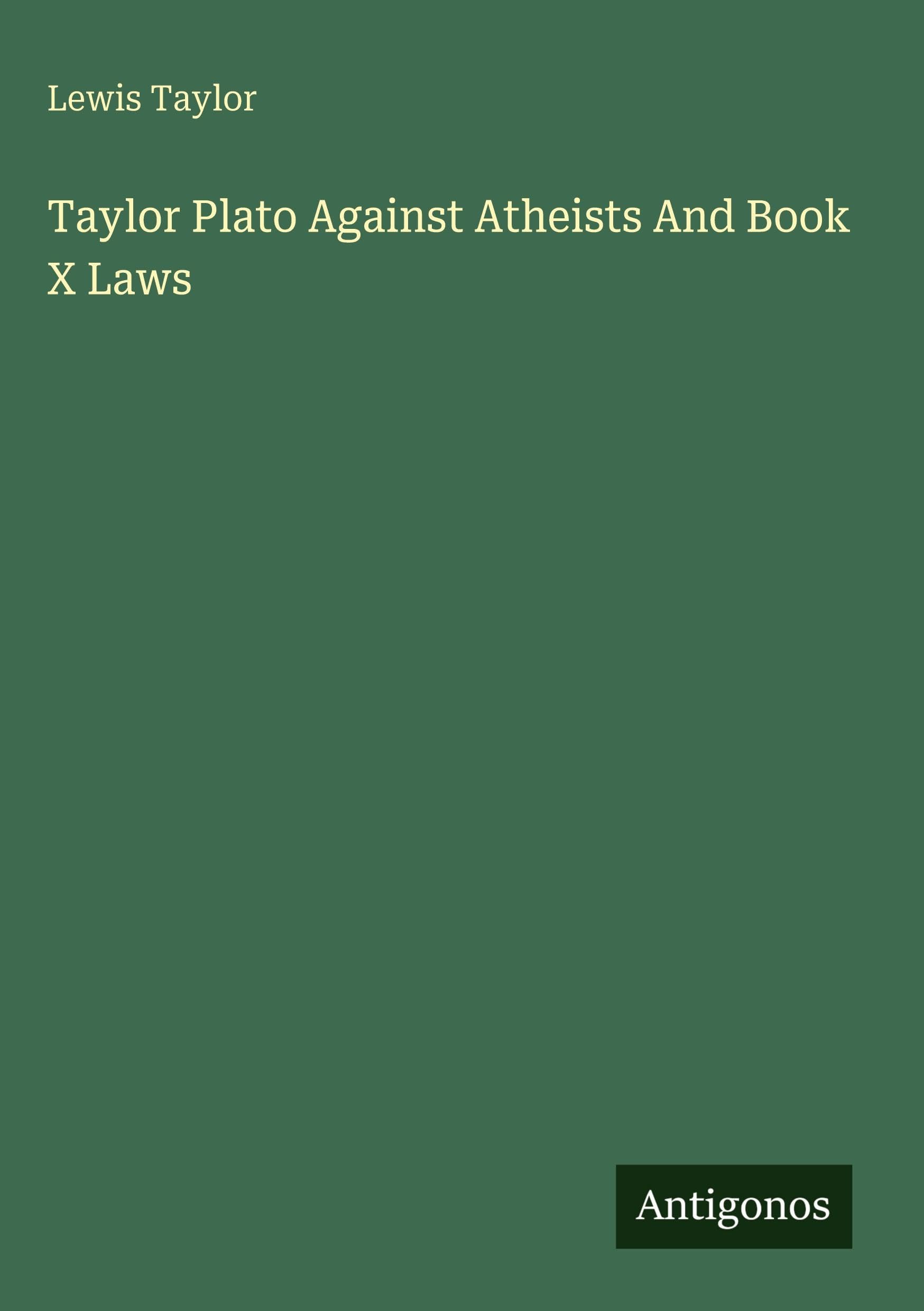 Taylor Plato Against Atheists And Book X Laws