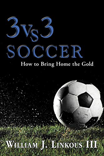 3 Vs. 3 Soccer: How to Bring Home the Gold