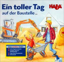 Ein toller Tag auf der Baustelle