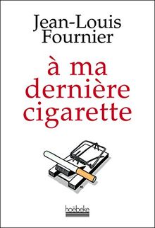 A ma dernière cigarette