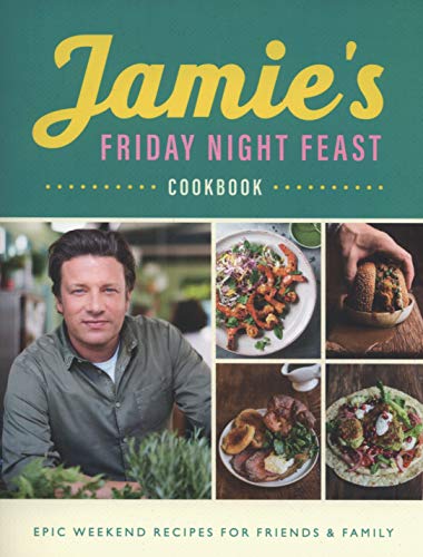 Oliver, Jamie: Jamie's Friday Night Feast Cookbook