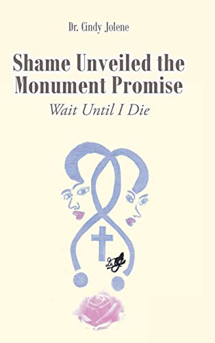 Shame Unveiled the Monument Promise: Wait Until I Die