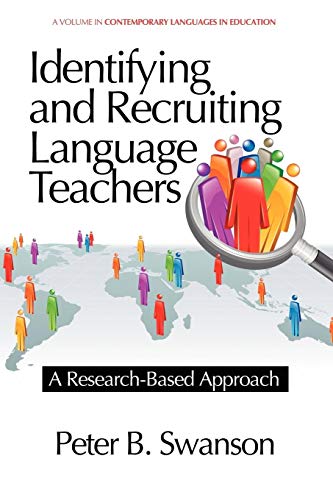 Identifying and Recruiting Language Teachers: A Research-Based Approach (Contemporary Language Education)