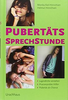 Pubertäts-Sprechstunde: Jugendliche verstehen | Praxiserprobte Hilfen | Pubertät als Chance