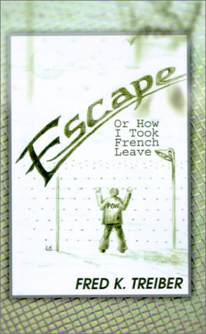 Treiber, Fred K. Escape, Or How I Took French Leave