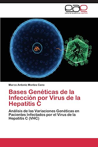 Bases Genéticas de la Infección por Virus de la Hepatitis C: Análisis de las Variaciones Genéticas en Pacientes Infectados por el Virus de la Hepatitis C (VHC)