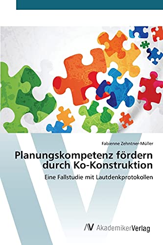 Planungskompetenz fördern durch Ko-Konstruktion: Eine Fallstudie mit Lautdenkprotokollen
