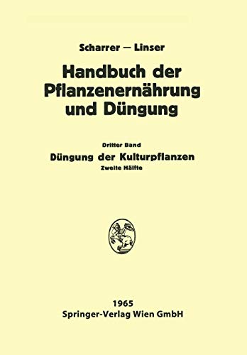 Düngung der Kulturpflanzen 2 (Handbuch der Pflanzenernährung und Düngung, 3 / 2, Band 3)