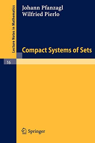 Compact Systems of Sets (Lecture Notes in Mathematics, 16, Band 16)