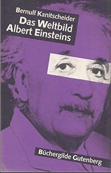 Das Weltbild Albert Einsteins.