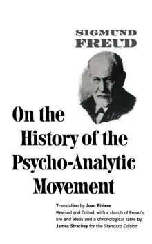 On the History of the Psychoanalytic Movement (Complete Psychological Works of Sigmund Freud)