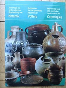Vorschläge zur systematischen Beschreibung von Keramik. Suggestions for the systematic recording of pottery. Propositions pour une description systématique des céramiques. Dt./Engl./Franz