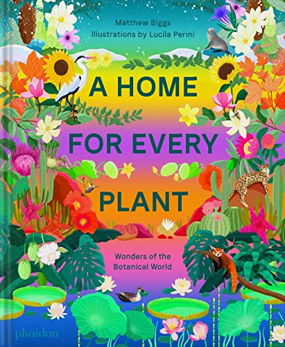 Lucila Perini A Home For Every Plant , Wonders Of The Botanical World