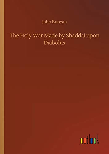 The Holy War Made by Shaddai upon Diabolus