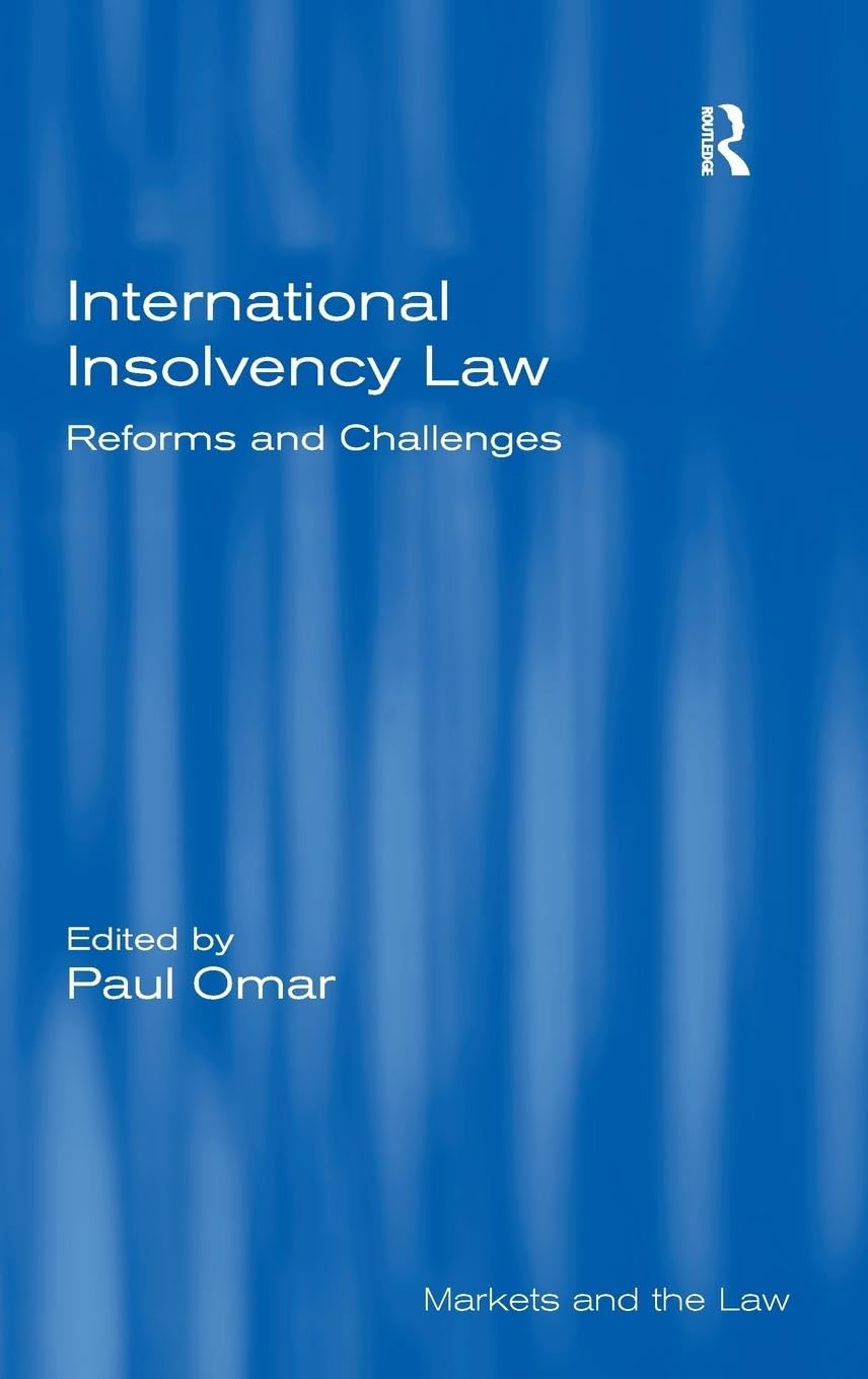 International Insolvency Law: Reforms and Challenges (Markets and the Law)