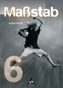 Massstab - Mathematik für Hauptschulen /Orientierungsstufen: Maßstab - Mathematik für Hauptschulen für Nordrhein-Westfalen, Hamburg und das Saarland - Ausgabe 1998: Arbeitsheft 6