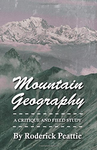 Mountain Geography - A Critique and Field Study