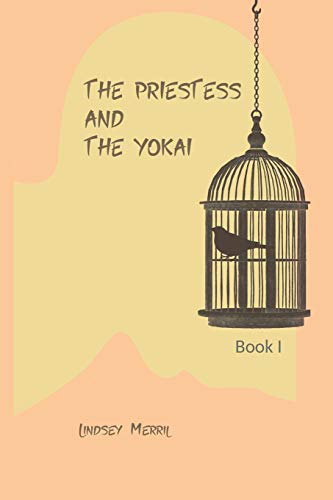 The Priestess and the Y¿kai (The Priestess and the Yōkai, Band 1)