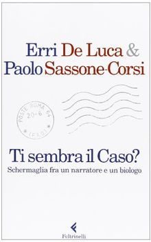 Ti sembra il caso? Schermaglia fra un narratore e un biologo