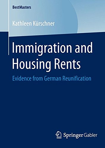 Immigration and Housing Rents: Evidence from German Reunification (BestMasters)