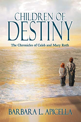 Children of Destiny: The Chronicles of Caleb and Mary Ruth