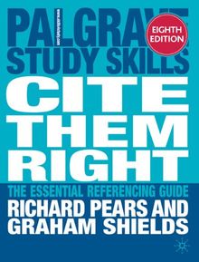 Cite them right: The Essential Referencing Guide (Palgrave Study Skills)