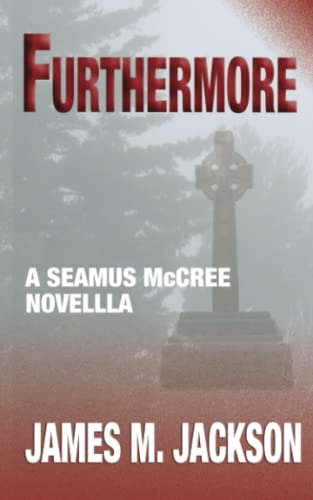Furthermore: A Seamus McCree Novella