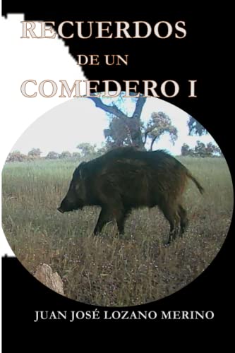 RECUERDOS DE UN COMEDERO I: Recuerdos de un Comedero I 2ª Edición