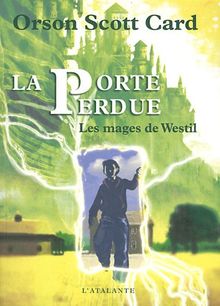 Les mages de Westil. Vol. 1. La porte perdue