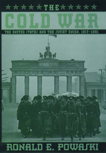 The Cold War: The United States and the Soviet Union 1917-1991: United States and the Soviet Union, 1917-91
