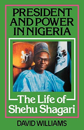 President and Power in Nigeria: Life of Shehu Shagari