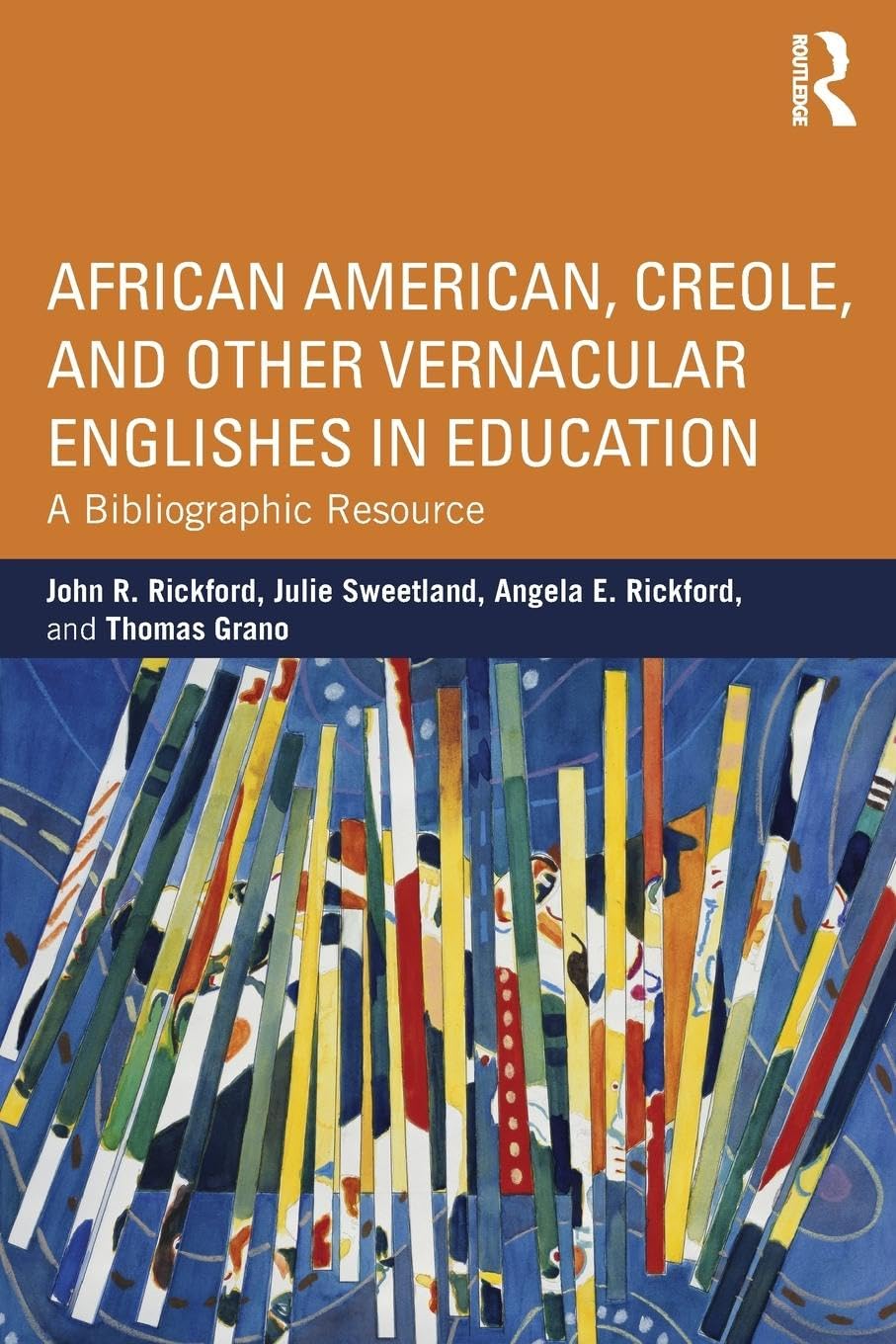 African American, Creole, and Other Vernacular Englishes in Education: A Bibliographic Resource (NCTE-Routledge Research)