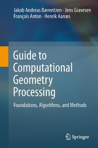 Guide to Computational Geometry Processing: Foundations, Algorithms, and Methods