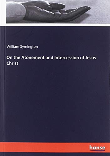 On the Atonement and Intercession of Jesus Christ