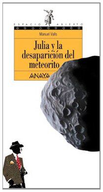 Julia y la desaparición del meteorito (Libros Para Jóvenes - Espacio Abierto)