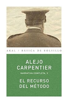 El recurso del método : narrativa completa V (Básica de Bolsillo, Band 179)