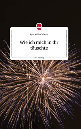 Wie ich mich in dir täuschte. Life is a Story - story.one