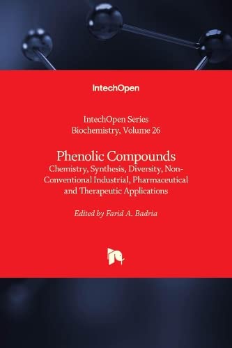 Phenolic Compounds: Chemistry, Synthesis, Diversity, Non-Conventional Industrial, Pharmaceutical and Therapeutic Applications (Biochemistry, 26)