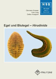 Egel und Blutegel: Hirudinida – Der Medizinische Blutegel und seine Verwandten (Die Neue Brehm-Bücherei) von Grosser, Clemens  | Buch | Zustand sehr gut