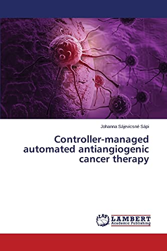 Controller-managed automated antiangiogenic cancer therapy